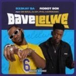 B33Kay SA Robot Boii – Bavelelwe feat. De Soul DJ 2K Phil Harmonic