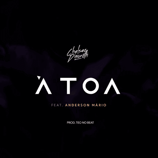 Chelsea Dinorath – A Toa feat. Anderson Mario