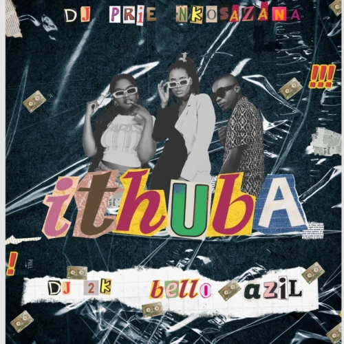 DJ Prie Nkosazana – Ithuba feat. DJ 2K Bello Azil