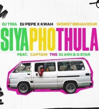 DJ Tira, DJ Pepe x KwaH[NSG] & Worst Behaviour – Siyaphothula feat. Captain, TNS & Dj Arh & G_Star