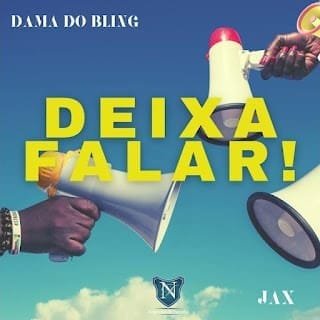 Dama Do Bling Feat. JAX – Deixa Falar