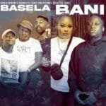 Dash SA Supreme Springle King P – Basela Bani feat. Mr Nation Thingz Tracy Leora