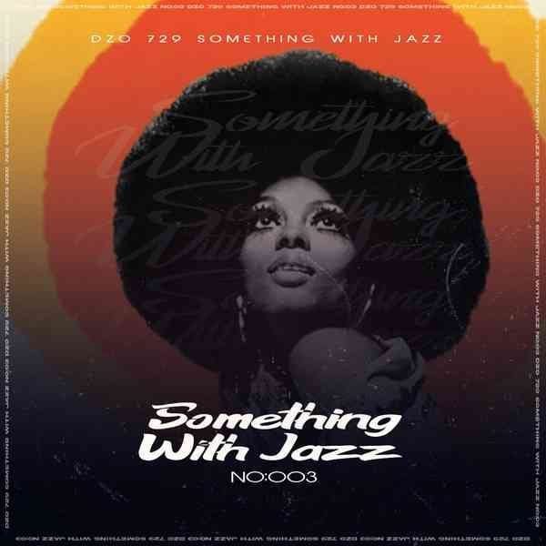 Dzo 729 – Something With Jazz no 3 Mix 1