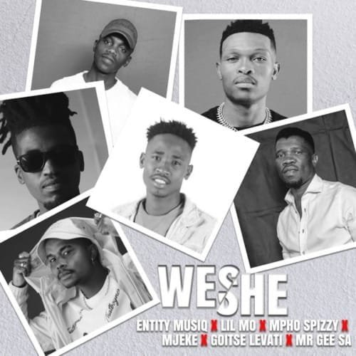 Entity Musiq, LIL MÖ & Mpho Spizzy – Weshe feat. Mjeke & Goitse Levati