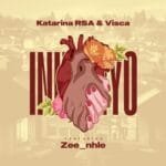 Katarina RSA & Visca – Inhliziyo feat. Zee_nhle