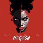 Khaney Sofiya Nzau LOYZA – Hegesa LOYZA Remix