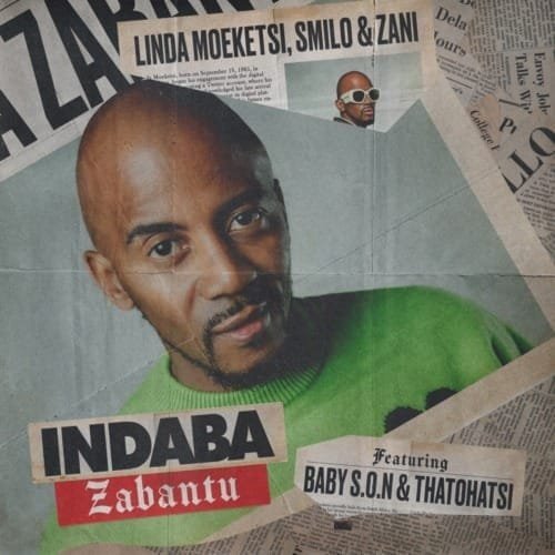 Linda Moeketsi, Smilo & ZANI – Indaba Zabantu feat. Baby S.O.N & Thatohatsi