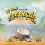 Mary Hill – Tropical