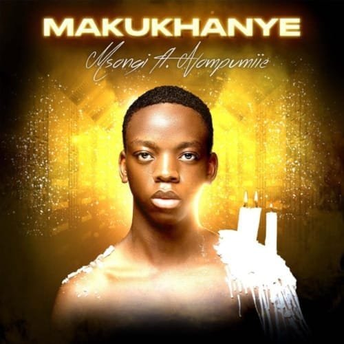 Msongi, Naledi Aphiwe & JL SA – Makukhanye feat. Nompumiie