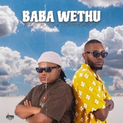 Mzux Maen LeboTheGreat – Baba Wethu