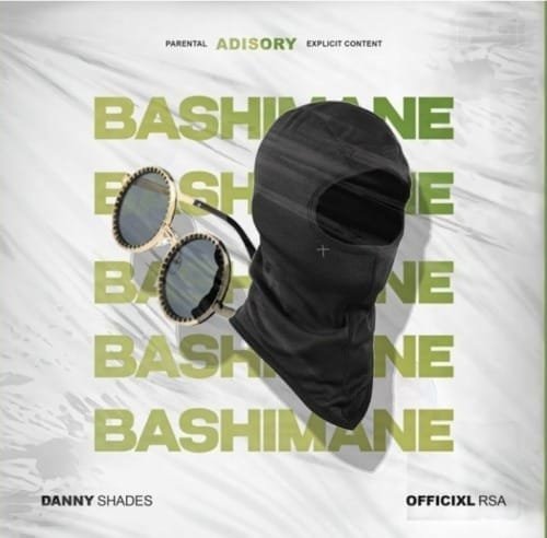 Officixl RSA Danny Shades – Bashimane