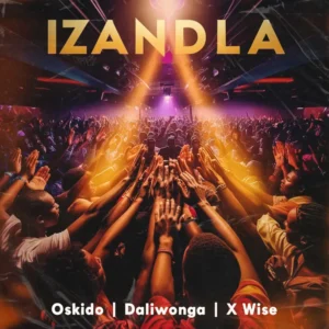 Oskido Daliwonga X wise – Izandla