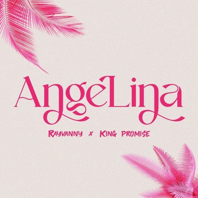 Rayvanny & King Promise – Angelina