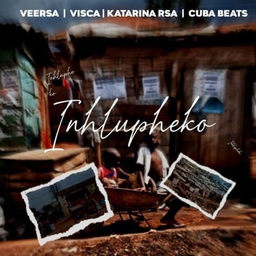 VeeRSA, Visca & Cuba Beats – Inhlupheko feat. Katarina RSA