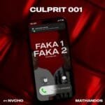 Culprit 001 – Faka 1 Faka 2 feat. Nvcho Mathandos