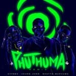 Cyfred & Scotts Maphuma – Phuthuma (Remix) feat. Young Jonn