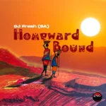 DJ Fresh (SA) – Homeward Bound