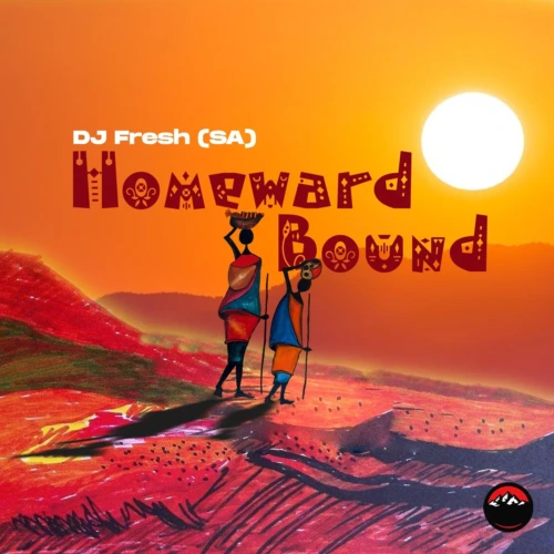 DJ Fresh SA – Homeward Bound