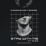 Dj Nelasta Nel Flow X Teo No Beat X Alice – Stay With Me (Radio Edit)