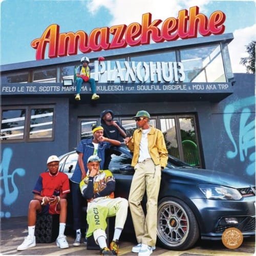 Felo Le Tee, Scotts Maphuma & Nkulee501 – Amazekethe feat. Soulful Disciple & Mdu aka TRP