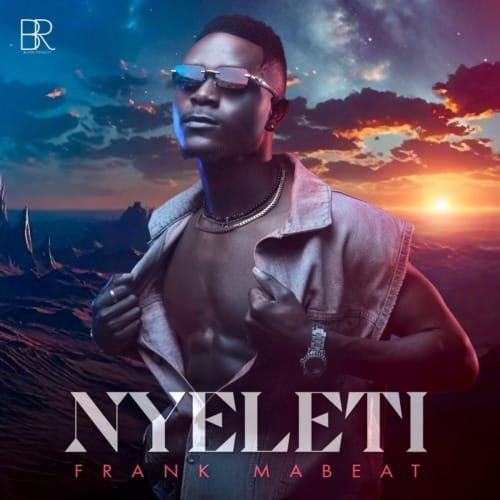 Frank Mabeat – Nyeleti feat. Cnethemba Gonelo Mashudu