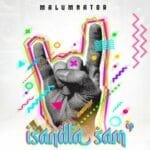 Malumnator – Isandla Sami