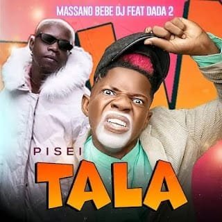 Massano Bebe Dj Pisei Tala feat. Dada 2