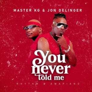 Master KG Jon Delinger – You Never Told Me