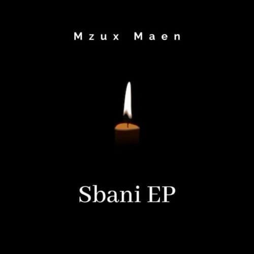 Mzux Maen – Sbani EP