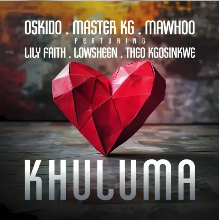 Oskido, Master KG & MaWhoo – Khuluma (feat. LilyFaith, Lowsheen & Theo Kgosinkwe)