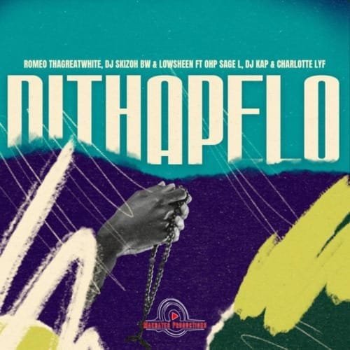 Romeo ThaGreatwhite, DJ Skizoh BW & Lowsheen – Dithapelo feat. OHP Sage & CHARLOTTE LYF