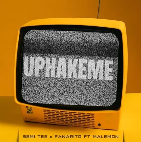 Semi Tee Fanarito – Uphakeme feat. Malemon