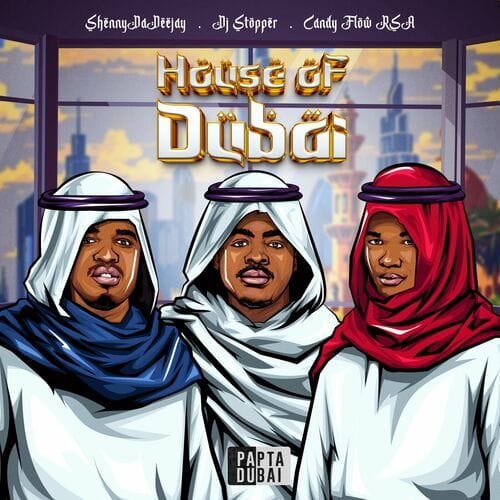 ShennyDaDeejay Candy Flow RSA DJ Stopper – House Of Dubai EP