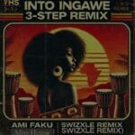 ami faku into ingawe feat sun el musician 3 step remix prod swizxle