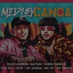 Felipe Amorim, Nattan, Pedro Sampaio - Medley Canoa (feat. MC TH, MC Xangai, MC J Mito)