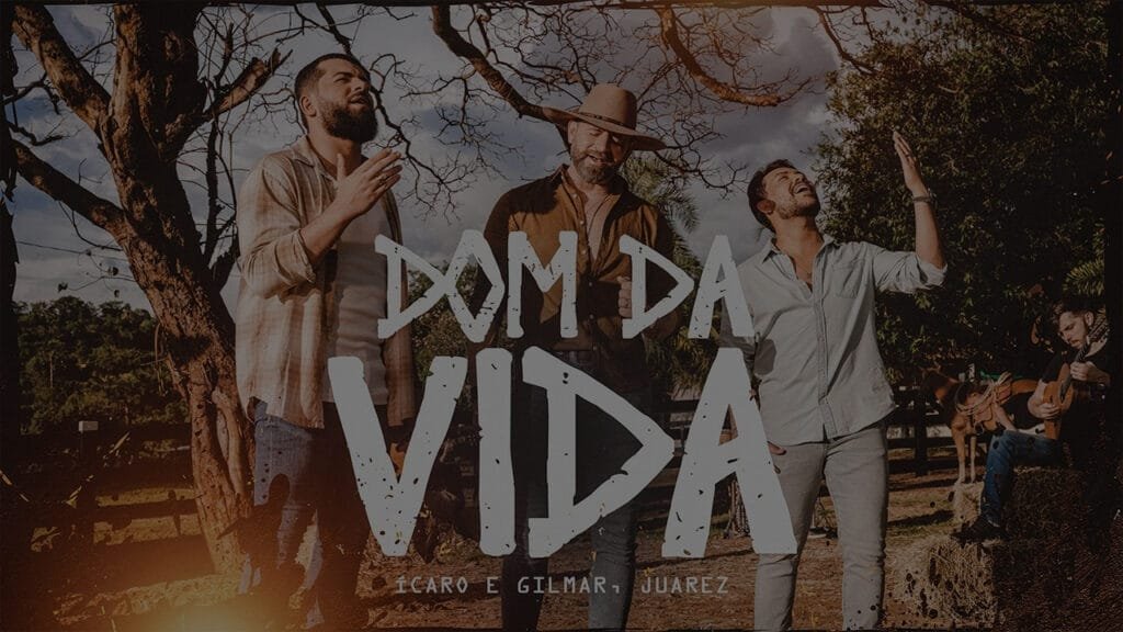 Ícaro e Gilmar, Juarez - Dom da Vida