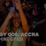 iMullar Sound System | Josephine Gyasi at Energy 006 | Accra