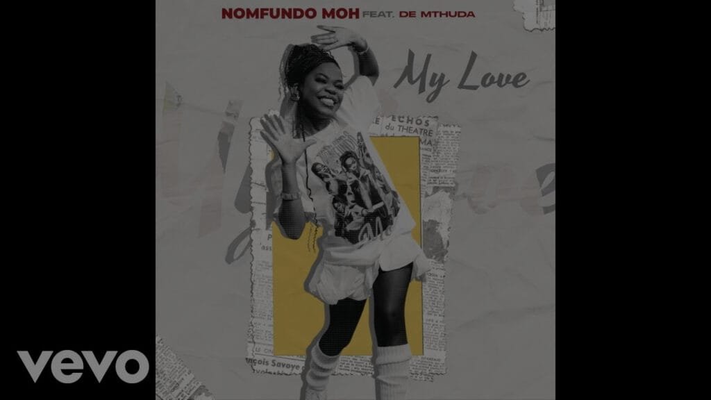 Nomfundo Moh - My Love (feat. De Mthuda)