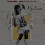 Nomfundo Moh - My Love (feat. De Mthuda)