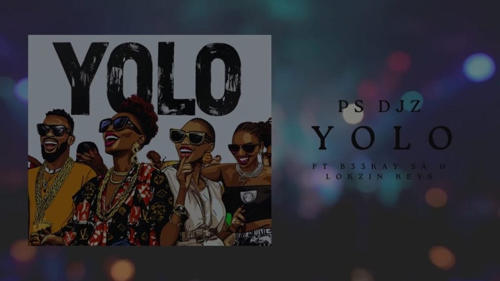 PS DJZ - YOLO (feat. B33KAY SA & Lokzin Keys)