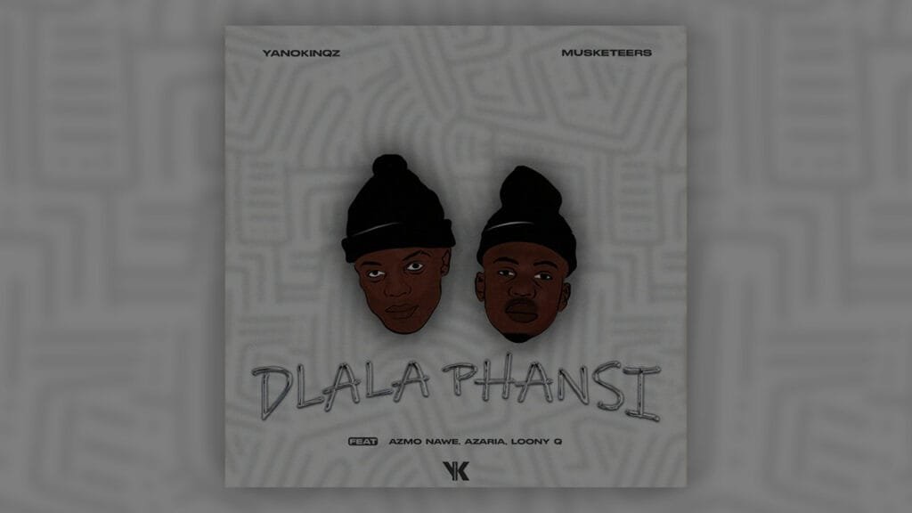 YanoKinqz, Musketeers - Dlala Phansi (feat. Azmo Nawe, Azaria & Loony Q)