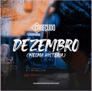 Cabecudo – Dezembro Mesma Historia