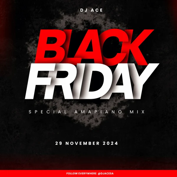 DJ Ace – Black Friday Special Amapiano Mix 2024