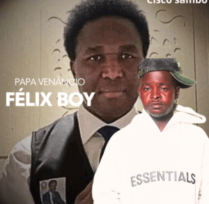 Felix Boy – Papa Venancio