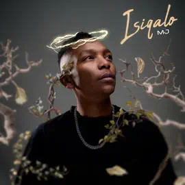 MJ – Isiqalo (Album)