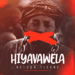 Nelson Tivane – Hiyavawela