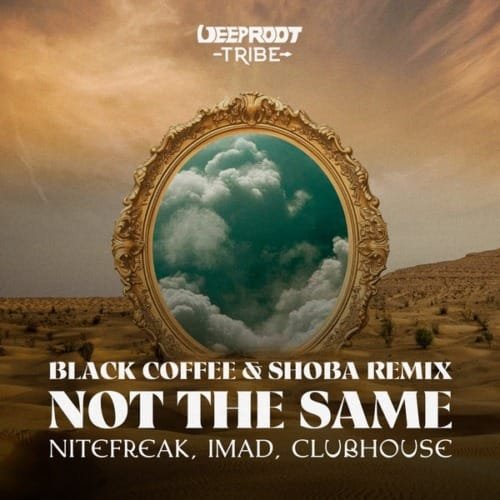 Nitefreak Imad Clubhouse – Not The Same Black Coffee Shoba Remix