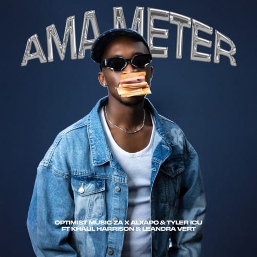 Optimist Music ZA – Ama Meter feat. Khalil Harrison Leandra.Vert