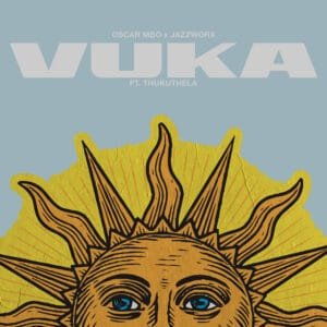 Oscar Mbo Jazzworx – Vuka feat. Thukuthela