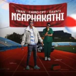 T man – Ngaphakathi feat. Cairo Cpt Davati